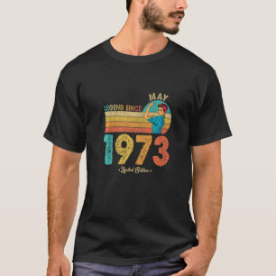 Funny 49th Birthday May 1973 Legend Since 1973 49  T-Shirt
