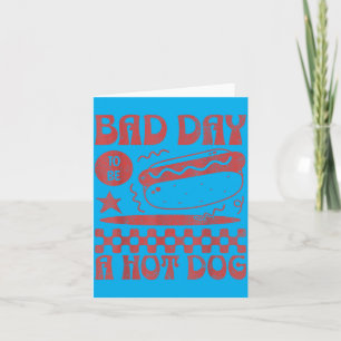 Funny 4th Of July Bad Day To Be A Hot Dog Card