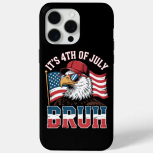 Funny 4th of July Bruh Patriotic Eagle iPhone 15 Pro Max Case