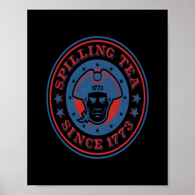 Funny 4Th Of July Colonial Spilling Tea Since 1773 Poster (Front)