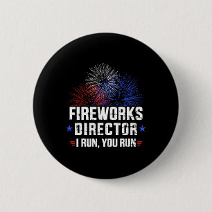 Funny 4th Of July Fireworks Director I Run You Run 6 Cm Round Badge