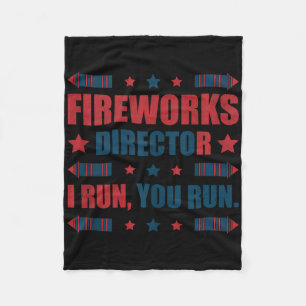 Funny 4th Of July Fireworks Director I Run You Run Fleece Blanket