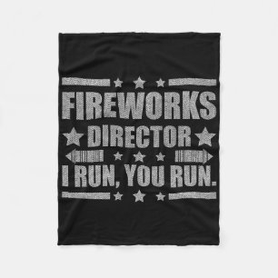 Funny 4th Of July Fireworks Director I Run You Run Fleece Blanket