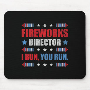 Funny 4th Of July Fireworks Director I Run You Run Mouse Mat