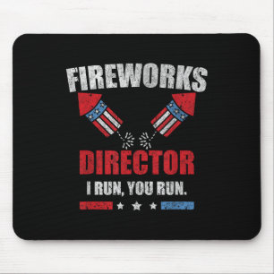 Funny 4th Of July Fireworks Director I Run You Run Mouse Mat