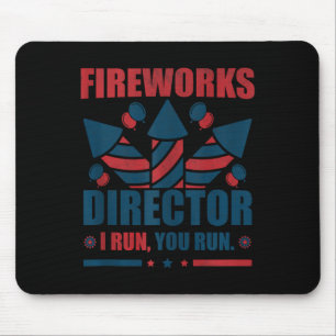 Funny 4th Of July Fireworks Director I Run You Run Mouse Mat