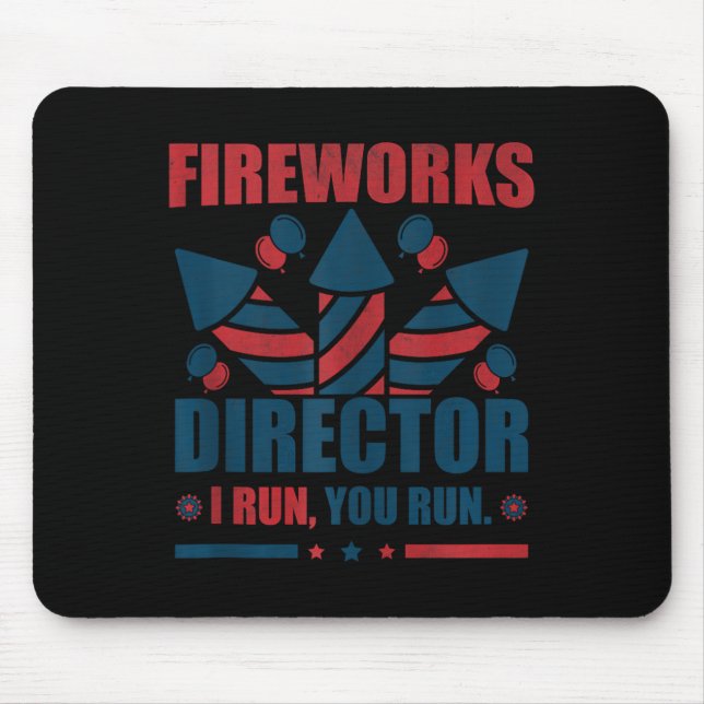 Funny 4th Of July Fireworks Director I Run You Run Mouse Mat (Front)