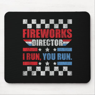 Funny 4th Of July Fireworks Director I Run You Run Mouse Mat