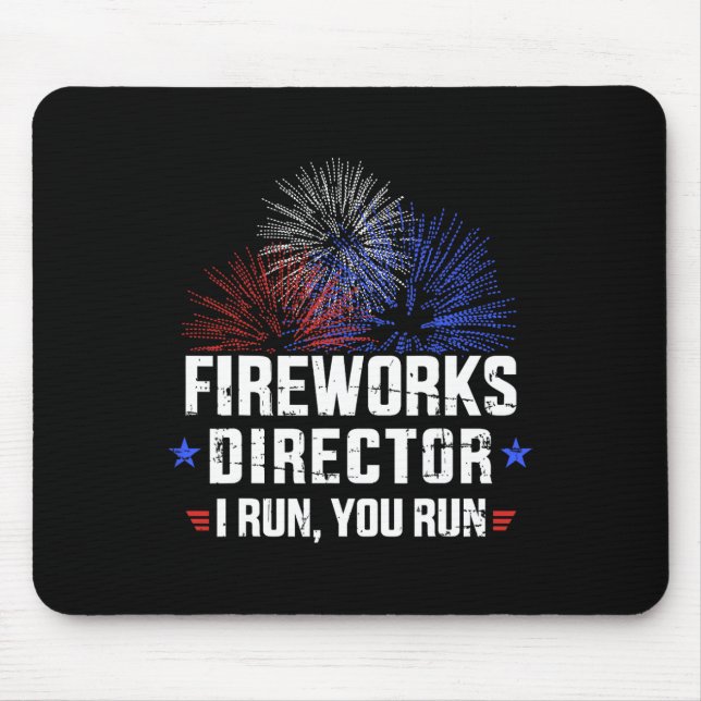 Funny 4th Of July Fireworks Director I Run You Run Mouse Mat (Front)