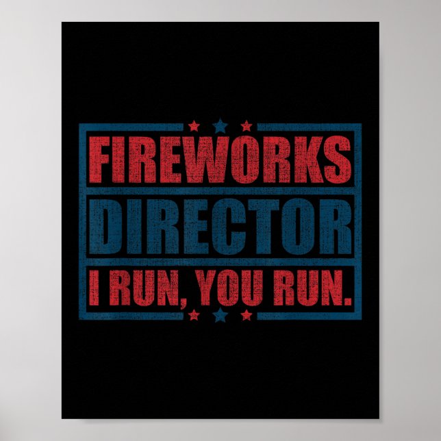 Funny 4th Of July Fireworks Director I Run You Run Poster (Front)