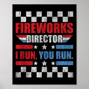 Funny 4th Of July Fireworks Director I Run You Run Poster