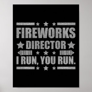 Funny 4th Of July Fireworks Director I Run You Run Poster