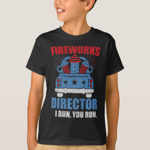 Funny 4th Of July Fireworks Director I Run You Run T-Shirt