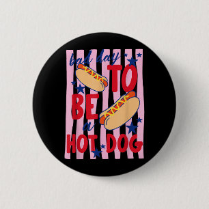 Funny 4th of July Independence Day Bad Day to Be A 6 Cm Round Badge