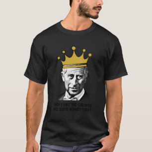 Funny 4Th Of July Independence Day King Charles Br T-Shirt