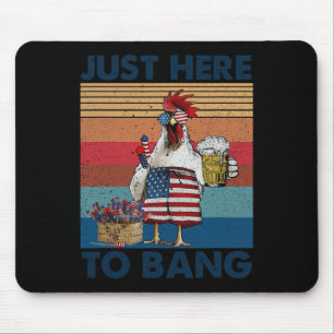 Funny 4th Of July Just Here To Bang Usa Flag Chick Mouse Mat