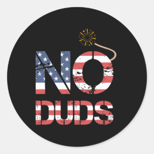 Funny 4th Of July - No Duds - Patriotic 4th Of Jul Classic Round Sticker