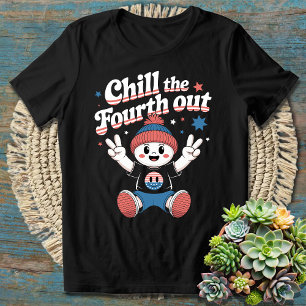 Funny 4th of July Patriotic Chill the Fourth Out T-Shirt