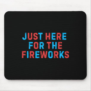 Funny 4th Of July Patriotic Usa Just Here For The Mouse Mat