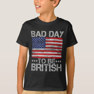 Funny 4th Of July Shirt Bad Day To Be British 1