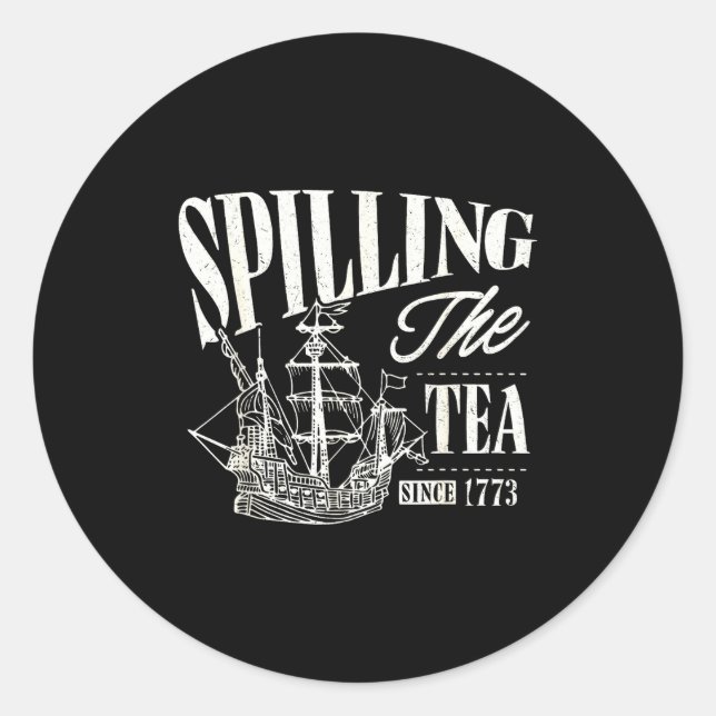 Funny 4th Of July Slling The Tea Since 1773  Classic Round Sticker (Front)