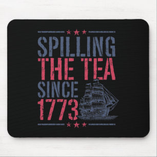 Funny 4th Of July Spilling The Tea Since 1773 Amer Mouse Mat