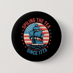 Funny 4Th Of July Spilling The Tea Since 1773 Four 6 Cm Round Badge