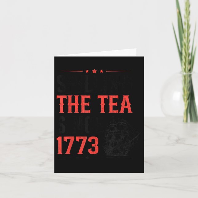 Funny 4th Of July Spilling The Tea Since 1773 Four Card (Front)