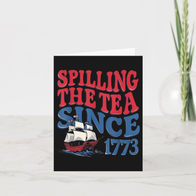 Funny 4th Of July Spilling The Tea Since 1773 Four Card (Front)