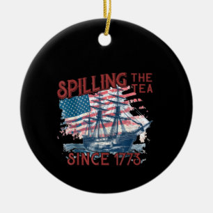 Funny 4Th Of July Spilling The Tea Since 1773 Four Ceramic Tree Decoration