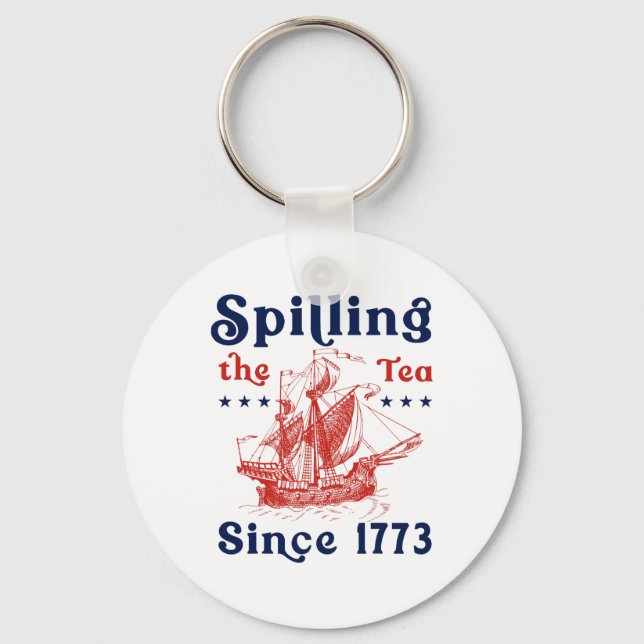 Funny 4th Of July Spilling The Tea Since 1773 Four Key Ring (Front)