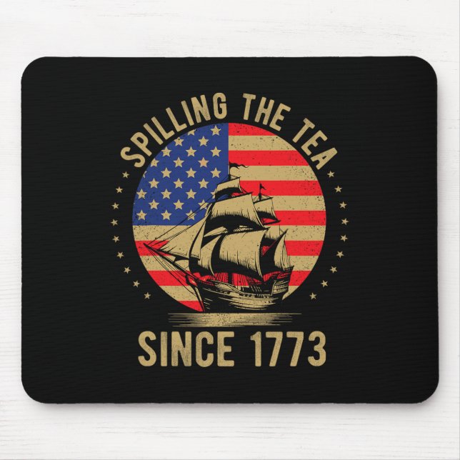 Funny 4th Of July Spilling The Tea Since 1773 Four Mouse Mat (Front)