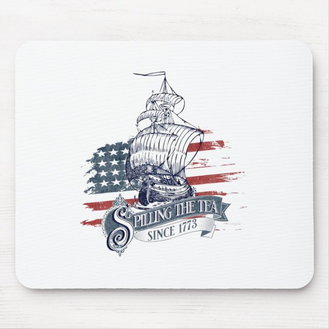 Funny 4th Of July Spilling The Tea Since 1773 Four Mouse Mat (Front)
