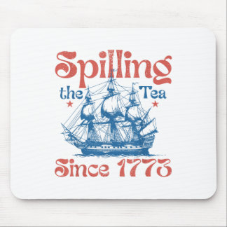 Funny 4th Of July Spilling The Tea Since 1773 Four Mouse Mat