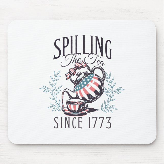 Funny 4th Of July Spilling The Tea Since 1773 Four Mouse Mat (Front)