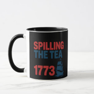 Funny 4Th Of July Spilling The Tea Since 1773 Four Mug