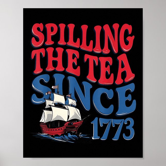 Funny 4th Of July Spilling The Tea Since 1773 Four Poster (Front)