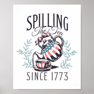 Funny 4th Of July Spilling The Tea Since 1773 Four Poster