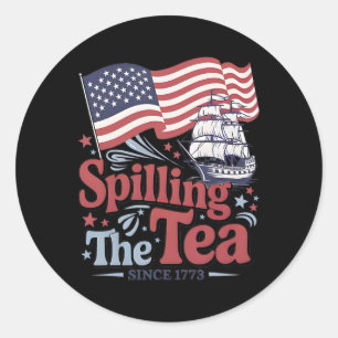 Funny 4th Of July Spilling The Tea Since 1773 Usa  Classic Round Sticker