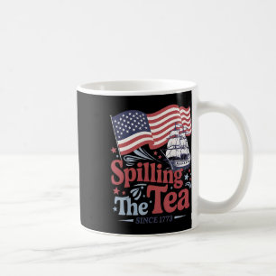 Funny 4th Of July Spilling The Tea Since 1773 Usa Coffee Mug