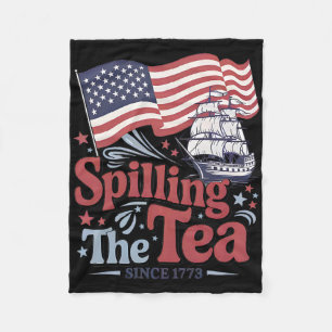 Funny 4th Of July Spilling The Tea Since 1773 Usa  Fleece Blanket
