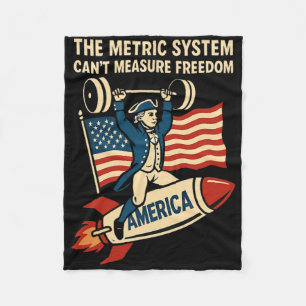 Funny 4th Of July The Metric System Can't Measure Fleece Blanket