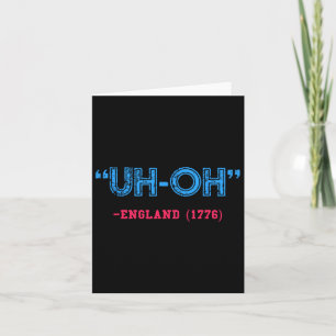 Funny 4th Of July Uh-oh England 1776 Shirt Card