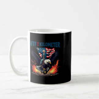 Funny 4th Of July W.t.f Is A Kilometre Coffee Mug