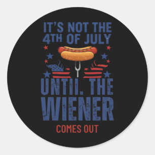 Funny 4th Of July Wiener Comes Out Hotdog Men Wome Classic Round Sticker