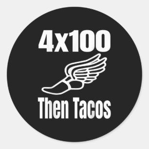 Funny 4x100 Then Tacos 100 Meter Relay Race Runner Classic Round Sticker