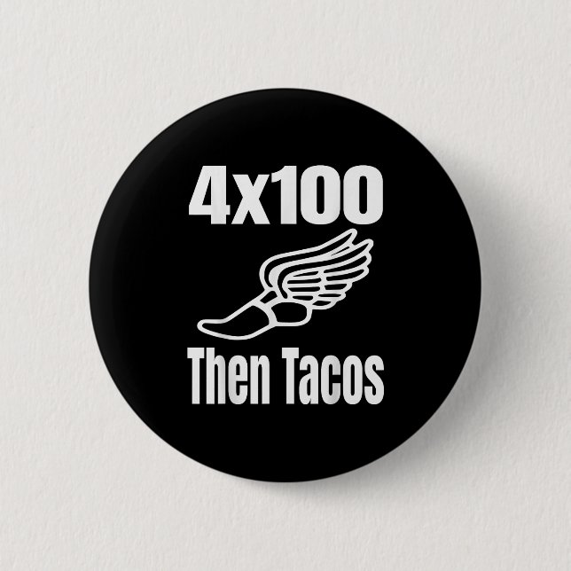 Funny 4x100 Then Tacos 100 Metre Relay Race Runner 6 Cm Round Badge (Front)