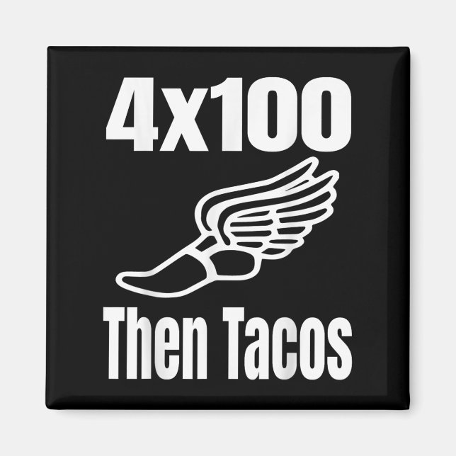Funny 4x100 Then Tacos 100 Metre Relay Race Runner Magnet (Front)