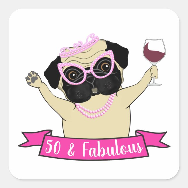 Funny 50 and Fabulous Cute Pug Dog Birthday Square Sticker (Front)