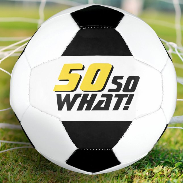 Funny 50 so what Quote 50th Birthday Football (Creator Uploaded)